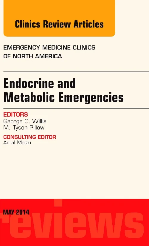 Endocrine and Metabolic Emergencies, An Issue of E...
