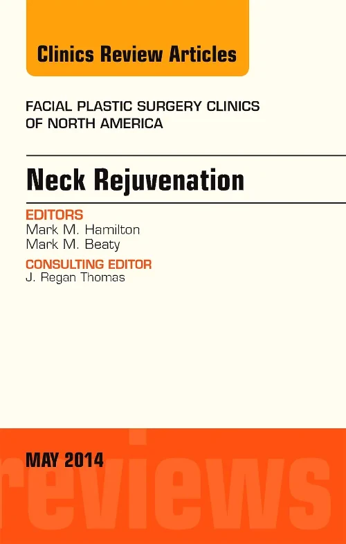 Neck Rejuvenation, An Issue of Facial Plastic Surg...
