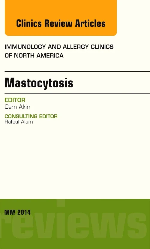 Mastocytosis, An Issue of Immunology and Allergy C...