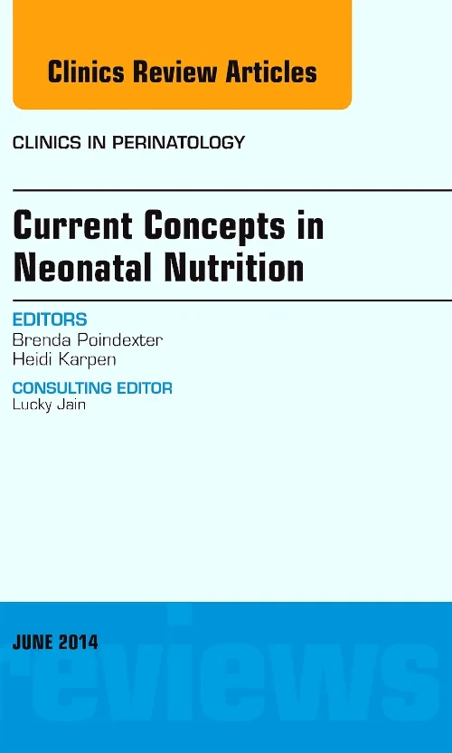 Current Concepts in Neonatal Nutrition, An Issue o...
