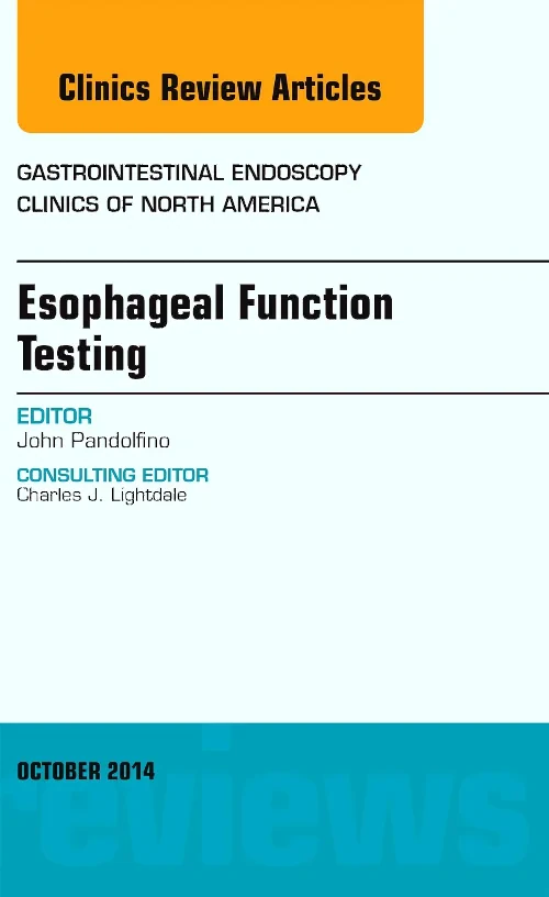 Esophageal Function Testing, An Issue of Gastroint...