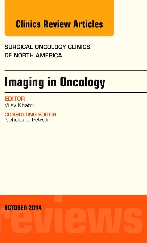 Imaging in Oncology, An Issue of Surgical Oncology...