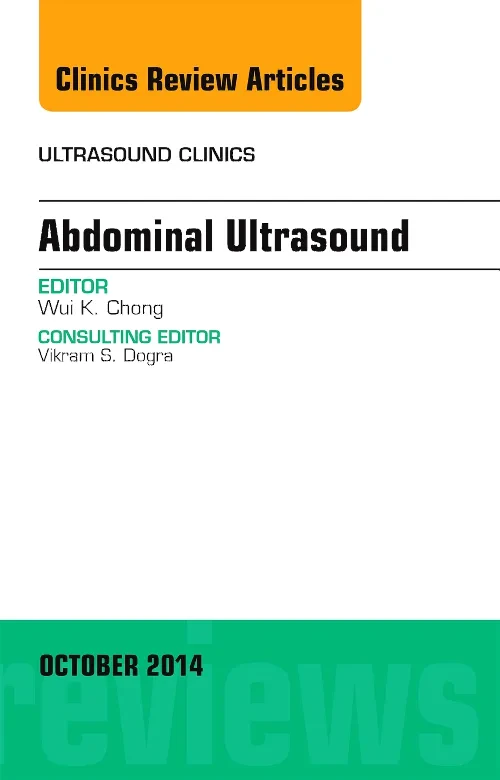 Abdominal Ultrasound, An Issue of Ultrasound Clini...