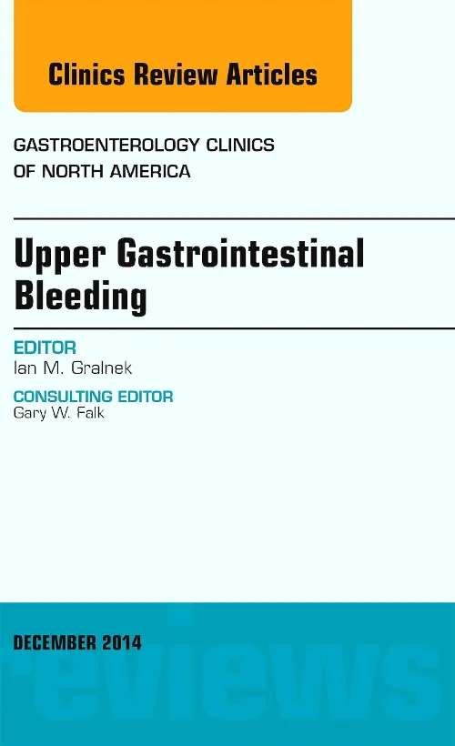 Upper Gastrointestinal Bleeding, An issue of Gastr...