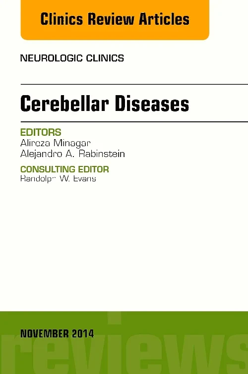 Cerebellar Disease, An Issue of Neurologic Clinics