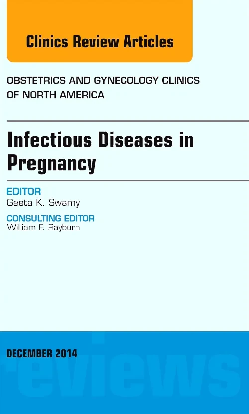 Infectious Diseases in Pregnancy, An Issue of Obst...