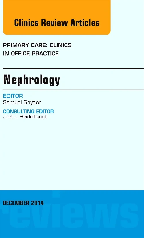 Nephrology, An Issue of Primary Care: Clinics in O...