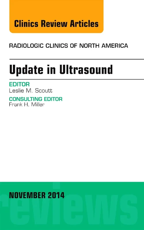 Update in Ultrasound, An Issue of Radiologic Clini...