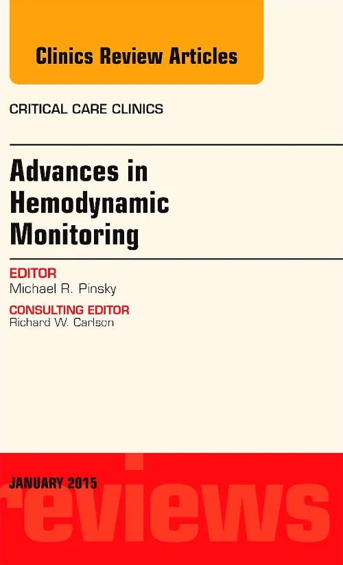 Advances in Hemodynamic Monitoring, An Issue of Cr...