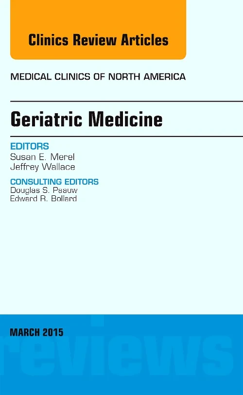 Geriatric Medicine, An Issue of Medical Clinics of...