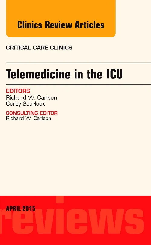 Telemedicine in the ICU, An Issue of Critical Care...