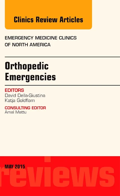 Orthopedic Emergencies, An Issue of Emergency Medi...