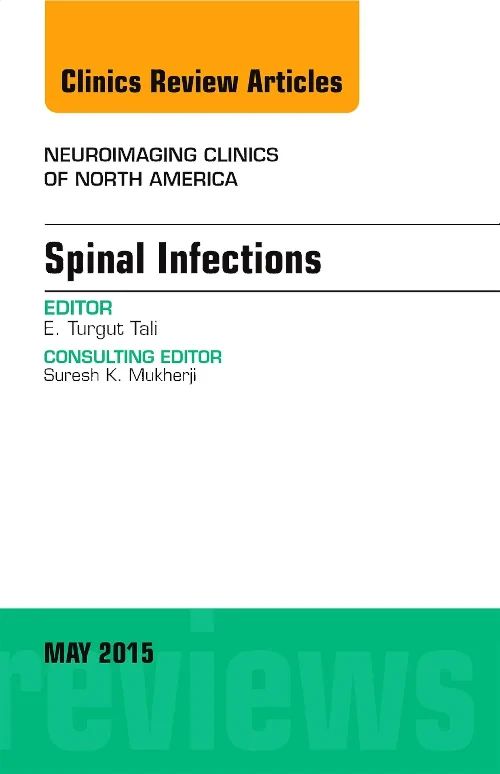 Spinal Infections, An Issue of Neuroimaging Clinic...