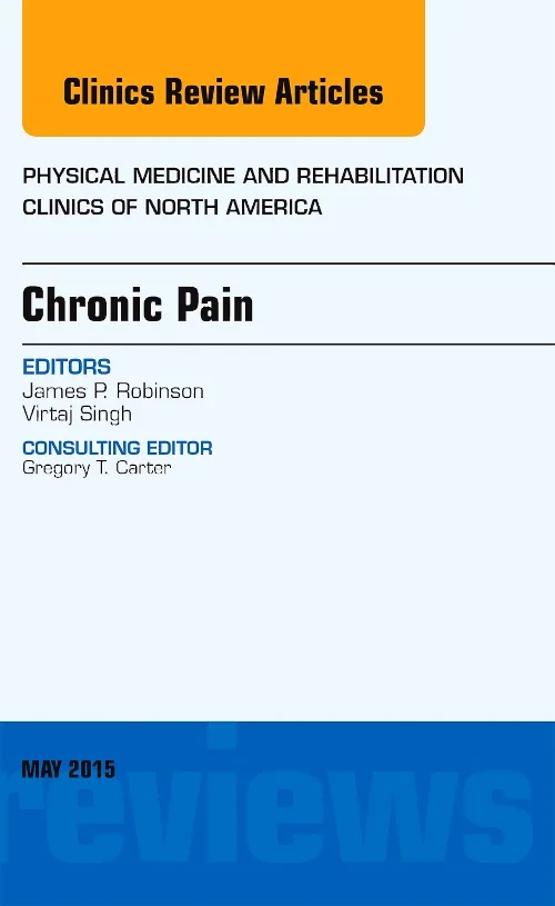 Chronic Pain, An Issue of Physical Medicine and Re...