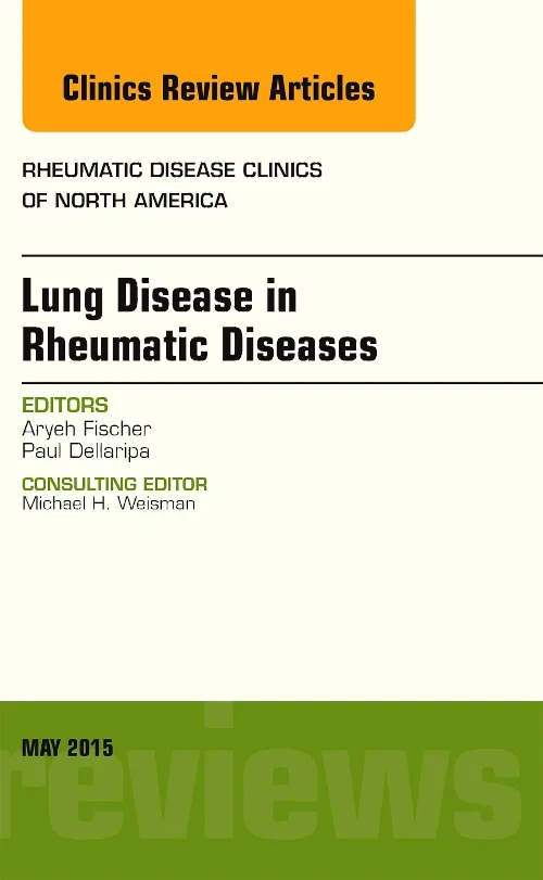 Lung Disease in Rheumatic Diseases, An Issue of Rh...