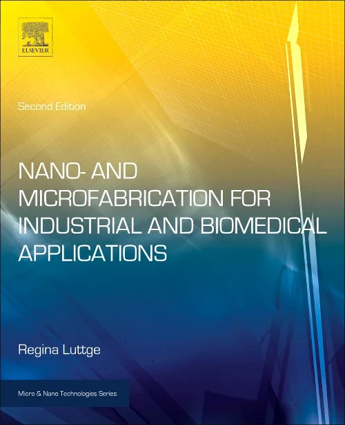 Nano- and Microfabrication for Industrial and Biom...