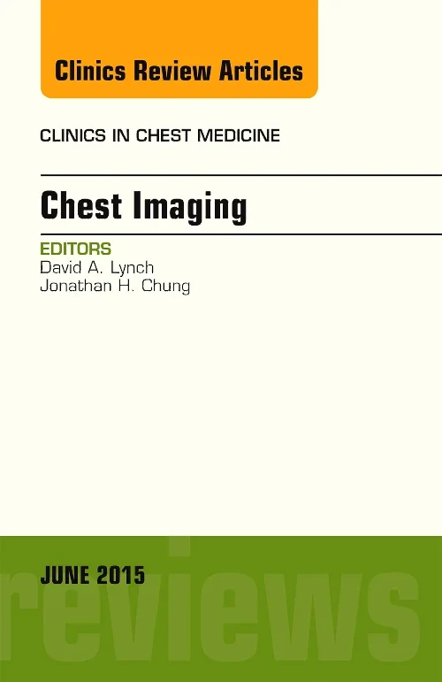 Chest Imaging, An Issue of Clinics in Chest Medici...