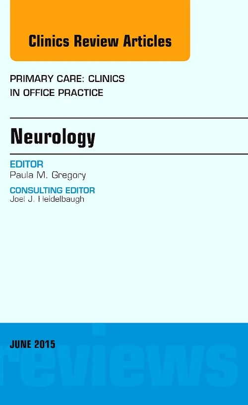 Neurology, An Issue of Primary Care: Clinics in Of...
