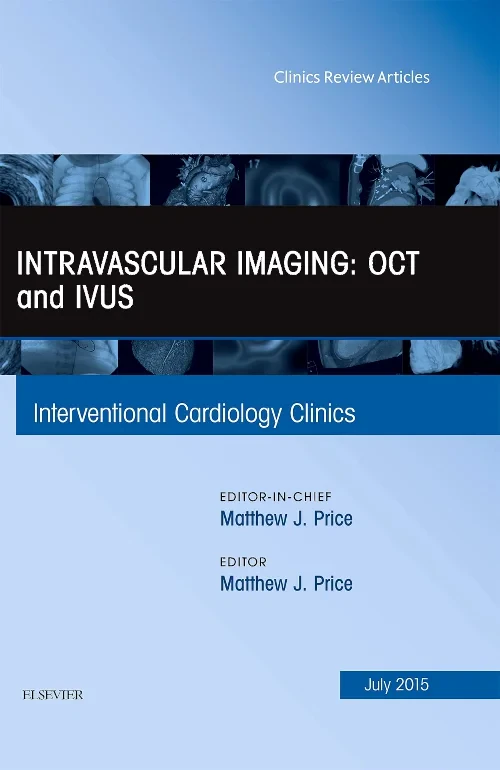 Intravascular Imaging: OCT and IVUS, An Issue of I...