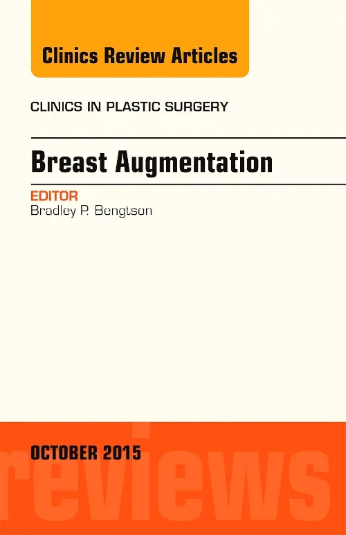 Breast Augmentation, An Issue of Clinics in Plasti...