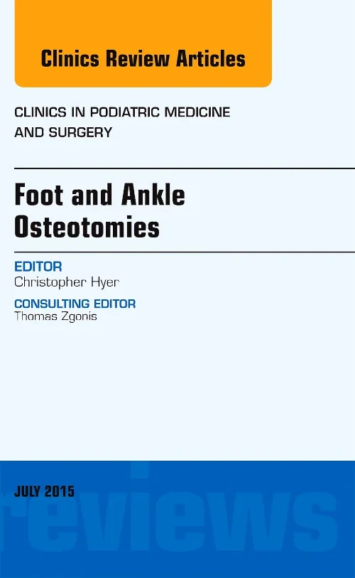 Foot and Ankle Osteotomies, An Issue of Clinics in...