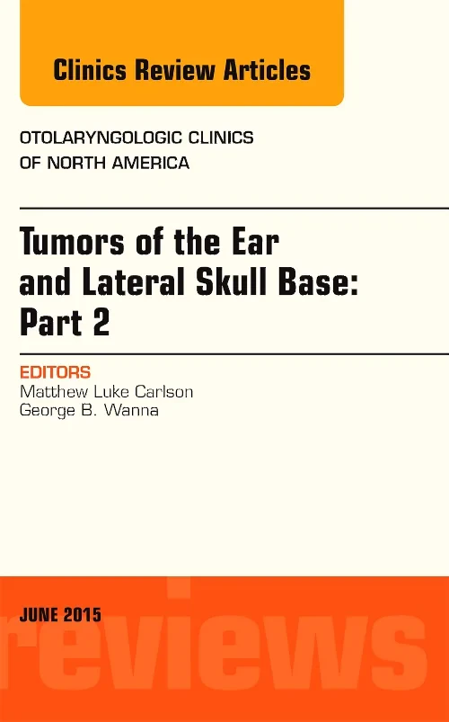 Tumors of the Ear and Lateral Skull Base: PART 2, ...