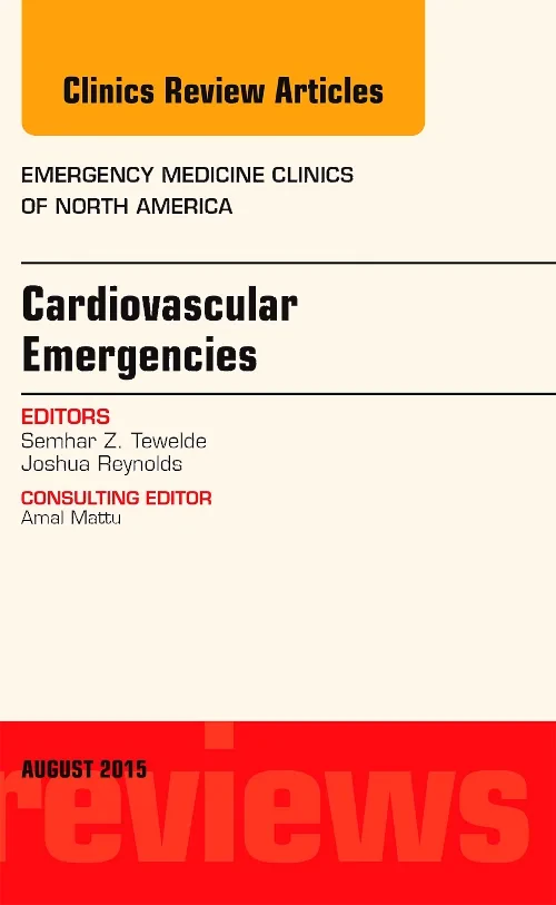 Cardiovascular Emergencies, An Issue of Emergency ...
