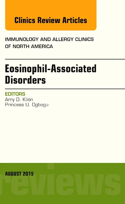 Eosinophil-Associated Disorders, An Issue of Immun...
