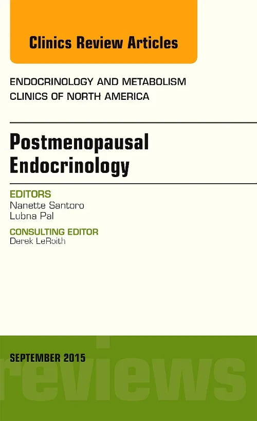Postmenopausal Endocrinology, An Issue of Endocrin...
