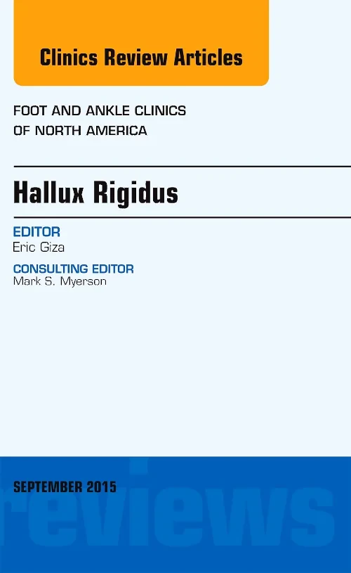 Hallux Rigidus, An issue of Foot and Ankle Clinics...