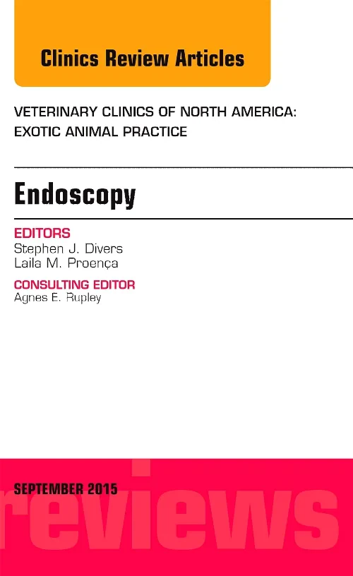 Endoscopy, An Issue of Veterinary Clinics of North...