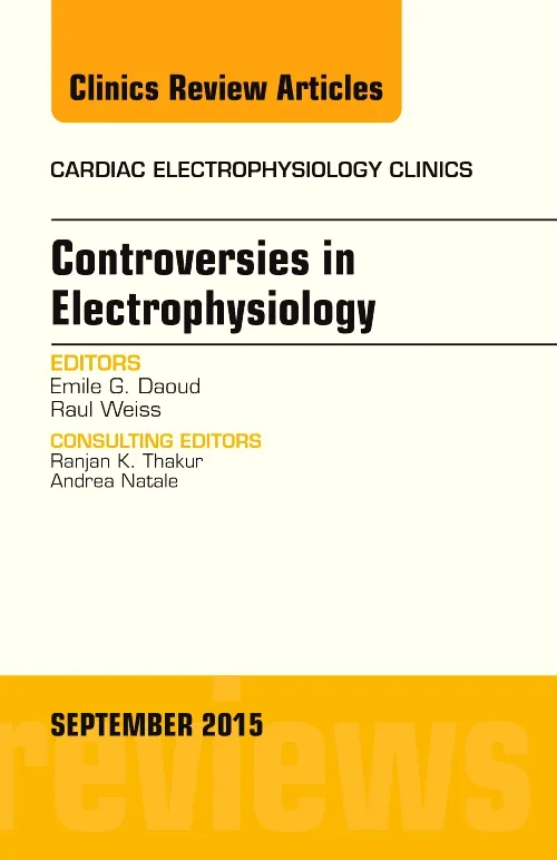 Controversies in Electrophysiology, An Issue of th...