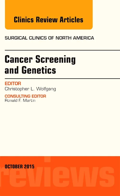 Cancer Screening and Genetics, An Issue of Surgica...