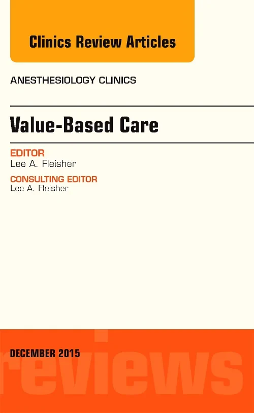 Value-Based Care, An Issue of Anesthesiology Clini...