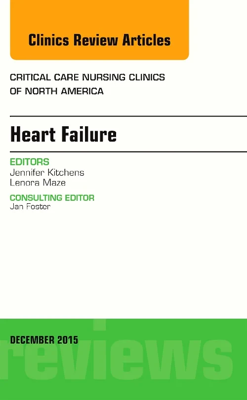 Heart Failure, An Issue of Critical Nursing Clinic...
