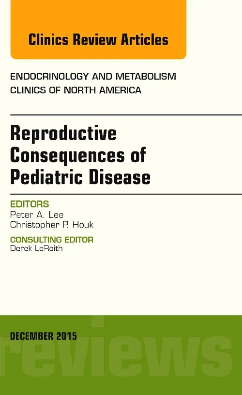 Reproductive Consequences of Pediatric Disease, An...