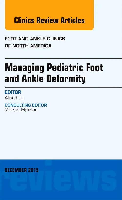 Managing Pediatric Foot and Ankle Deformity, An is...