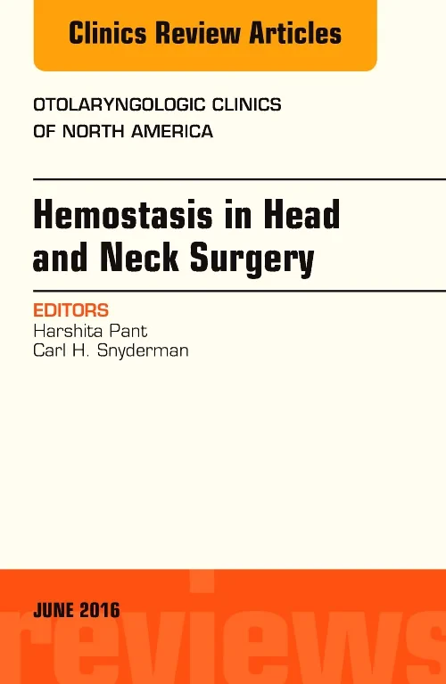 Hemostasis in Head and Neck Surgery, An Issue of O...