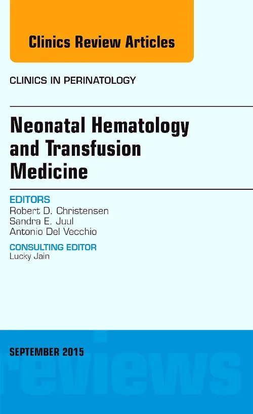 Coperta cărții "Neonatal Hematology and Transfusion Medicine, An Issue of Clinics in Perinatology" de autor necunoscut