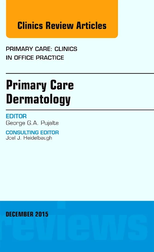 Primary Care Dermatology, An Issue of Primary Care...