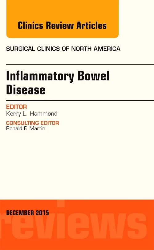 Inflammatory Bowel Disease, An Issue of Surgical C...