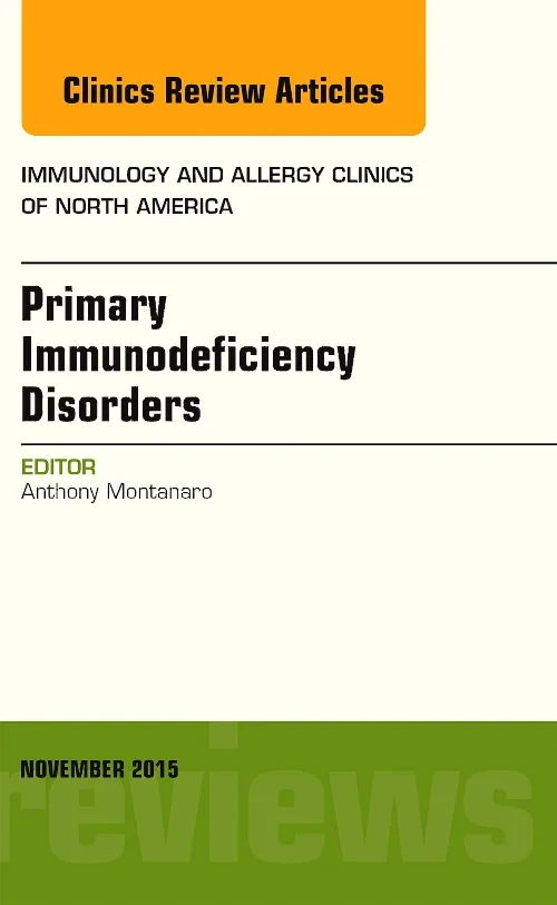 Primary Immunodeficiency Disorders, An Issue of Im...