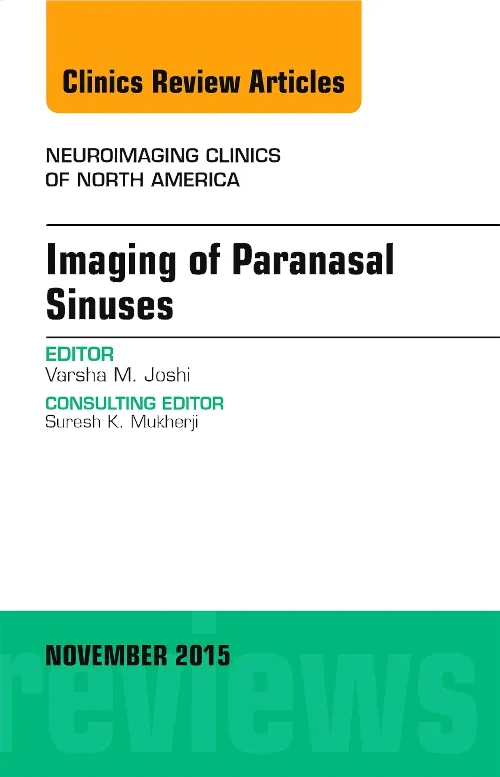 Imaging of Paranasal Sinuses, An Issue of Neuroima...