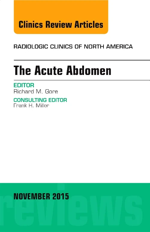 The Acute Abdomen, An Issue of Radiologic Clinics ...