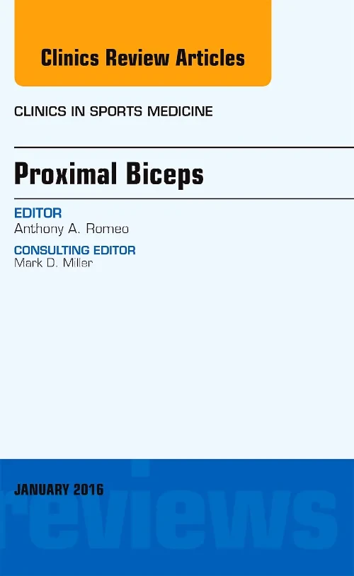 Proximal Biceps, An Issue of Clinics in Sports Med...