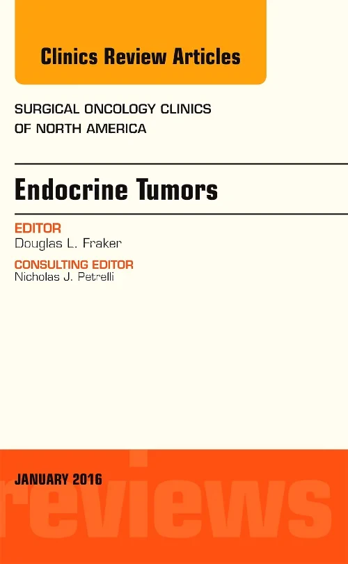 Endocrine Tumors, An Issue of Surgical Oncology Cl...
