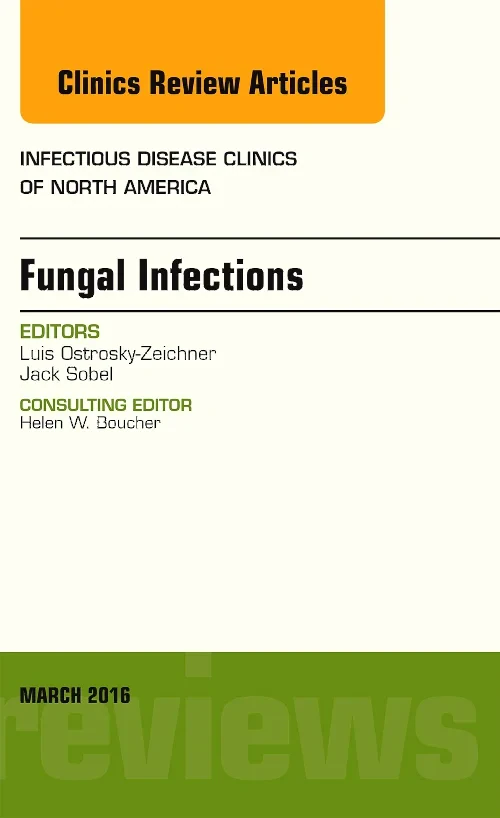 Fungal Infections, An Issue of Infectious Disease ...