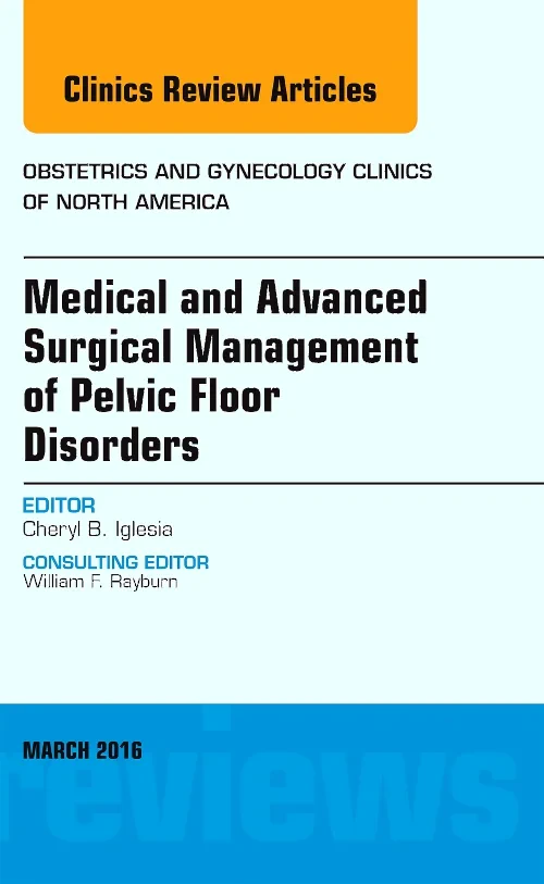 Medical and Advanced Surgical Management of Pelvic...