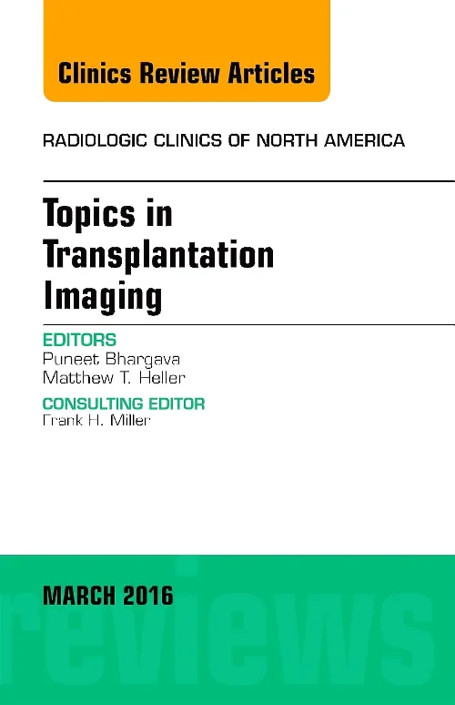 Topics in Transplantation Imaging, An Issue of Rad...