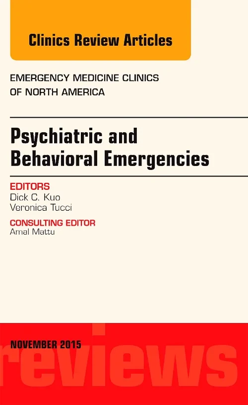 Psychiatric and Behavioral Emergencies, An Issue o...